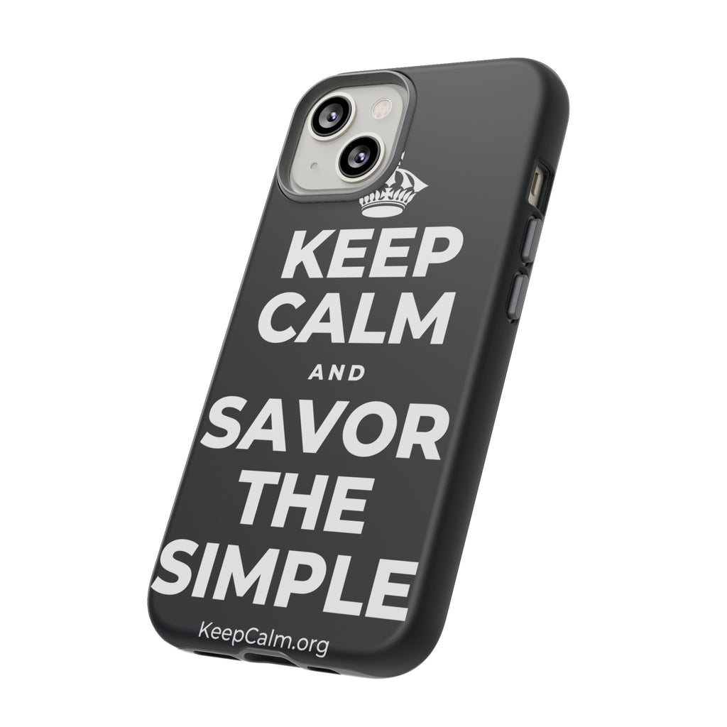 KEEP CALM AND SAVOR THE SIMPLE Phone Case (Dark)