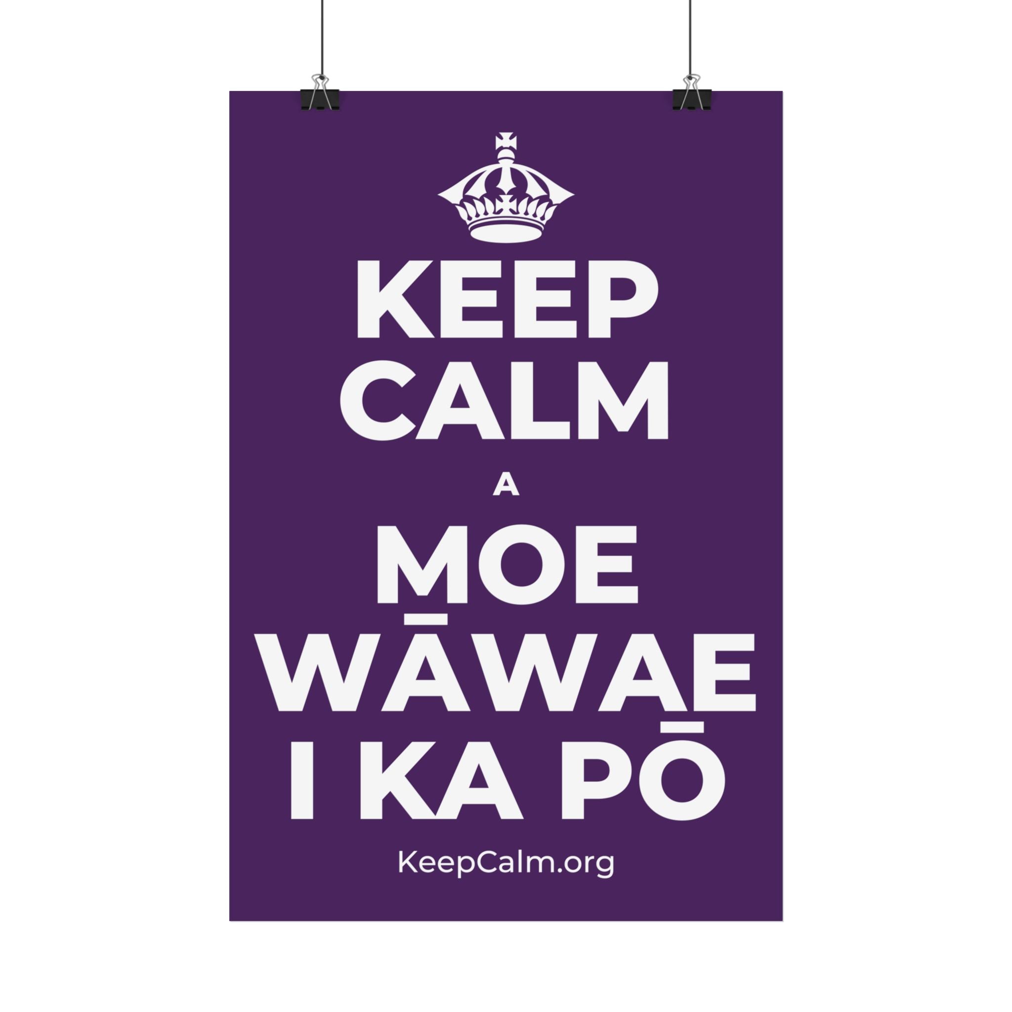 KEEP CALM A MOE WĀWAE I KA PŌ Satin Poster