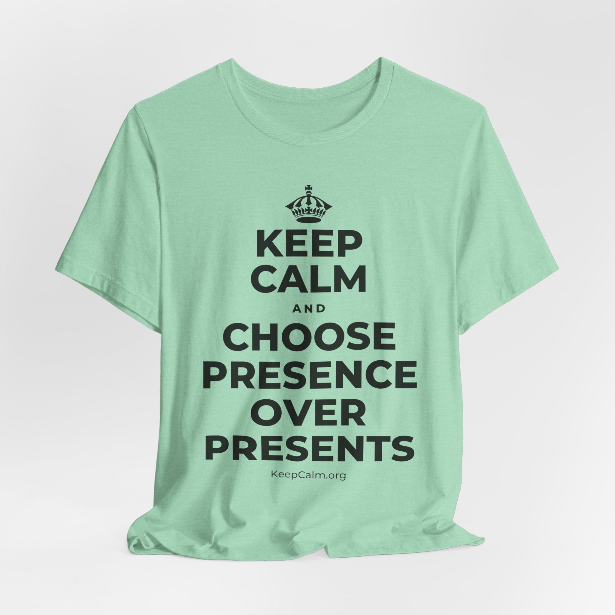 KEEP CALM AND CHOOSE PRESENCE OVER PRESENTS T-Shirt (Baby Blue–Silver)
