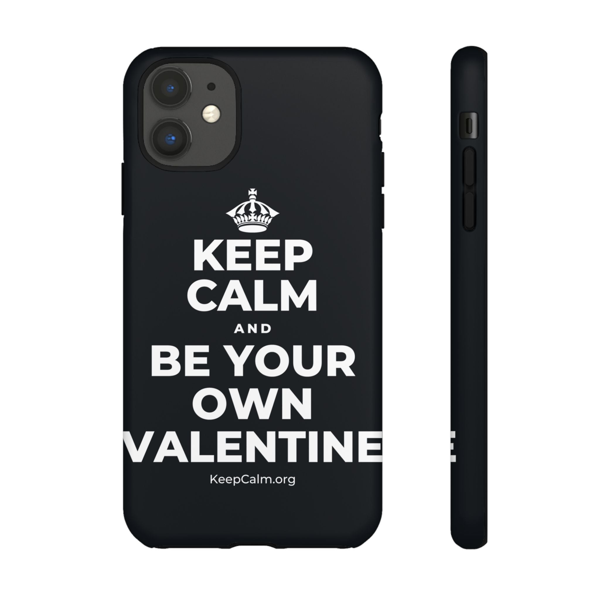 KEEP CALM AND BE YOUR OWN VALENTINE Phone Case (Dark)