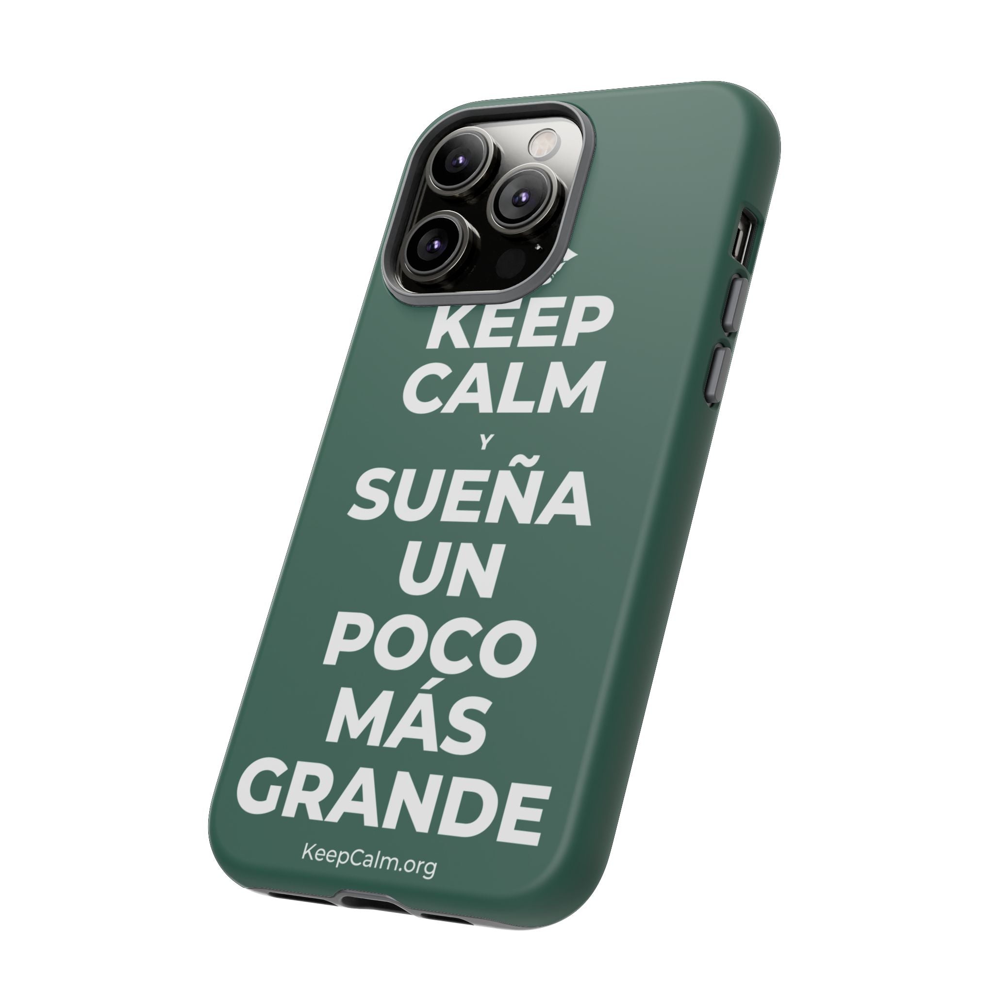 KEEP CALM Y SUEÑA UN POCO MÁS GRANDE Phone Case