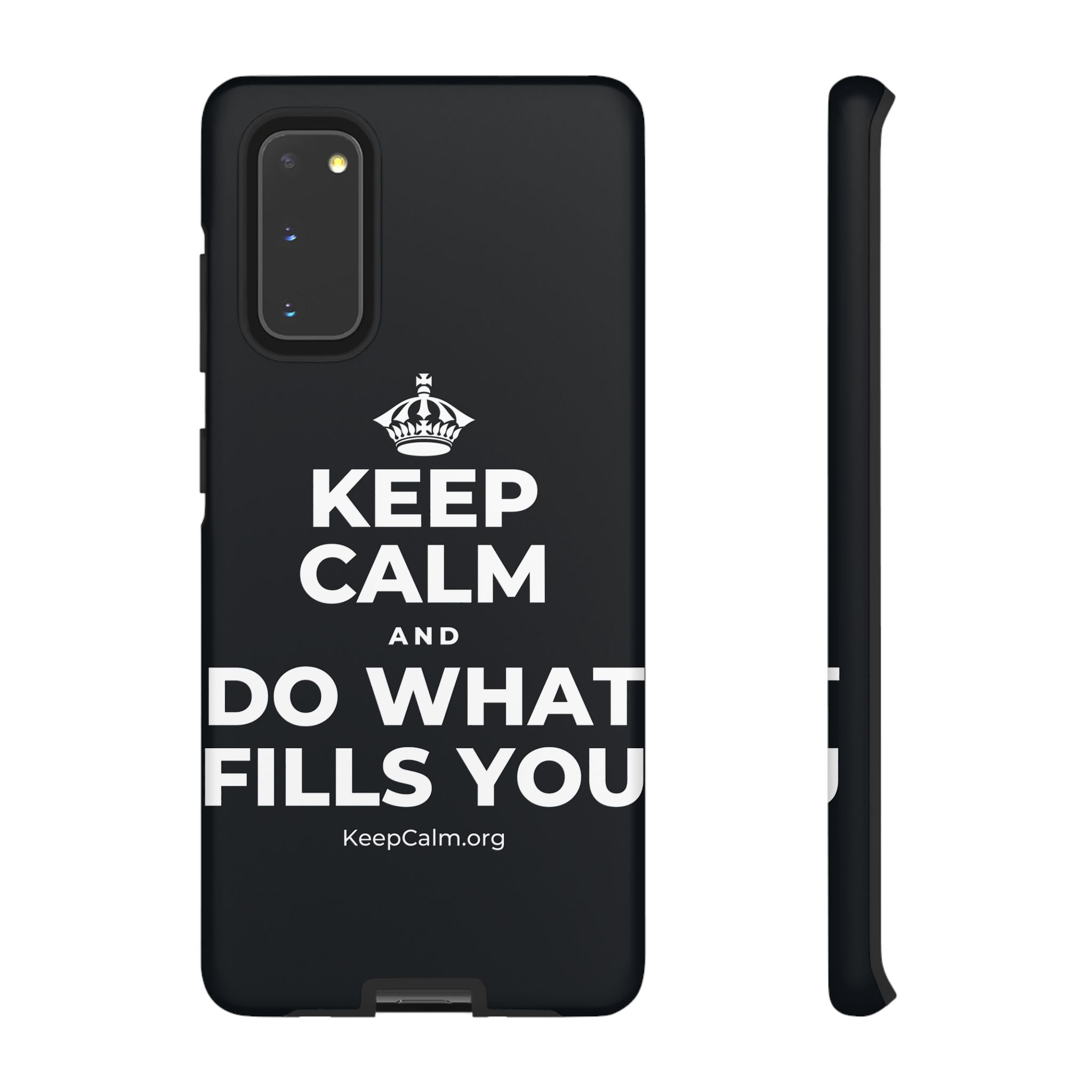 KEEP CALM AND DO WHAT FILLS YOU Phone Case (Dark)