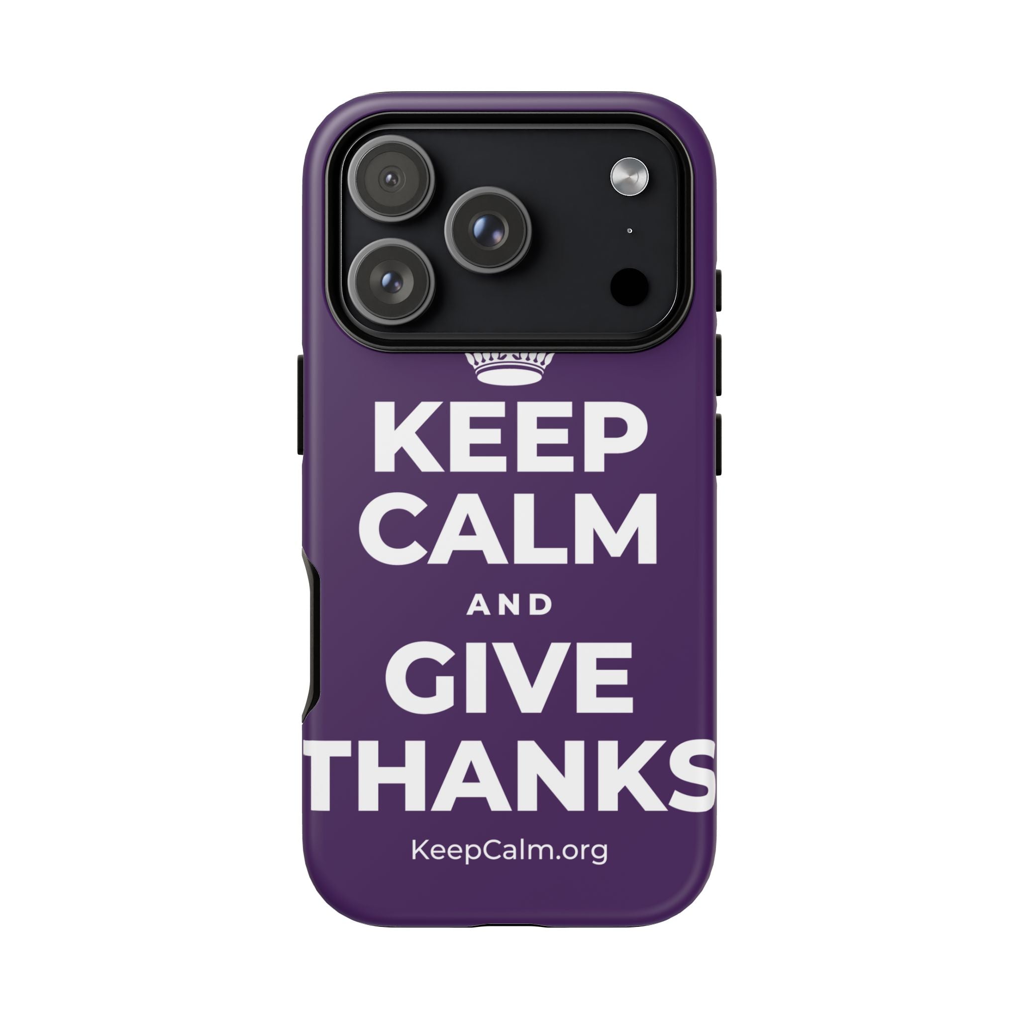 KEEP CALM AND GIVE THANKS Phone Case