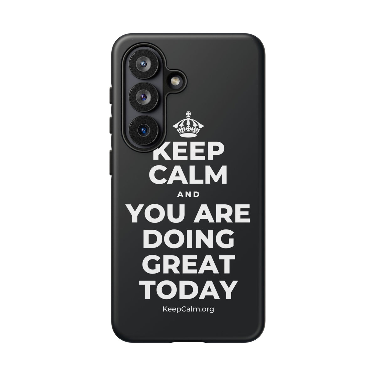 KEEP CALM AND YOU ARE DOING GREAT TODAY Phone Case (Dark)
