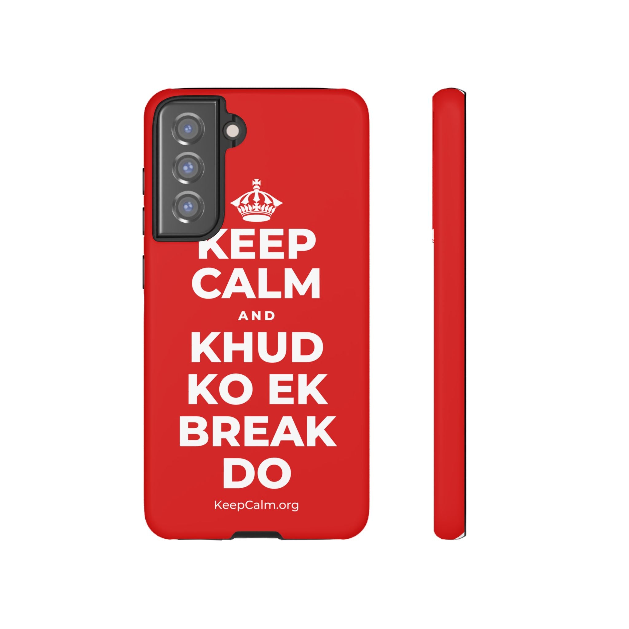 KEEP CALM AND KHUD KO EK BREAK DO Phone Case