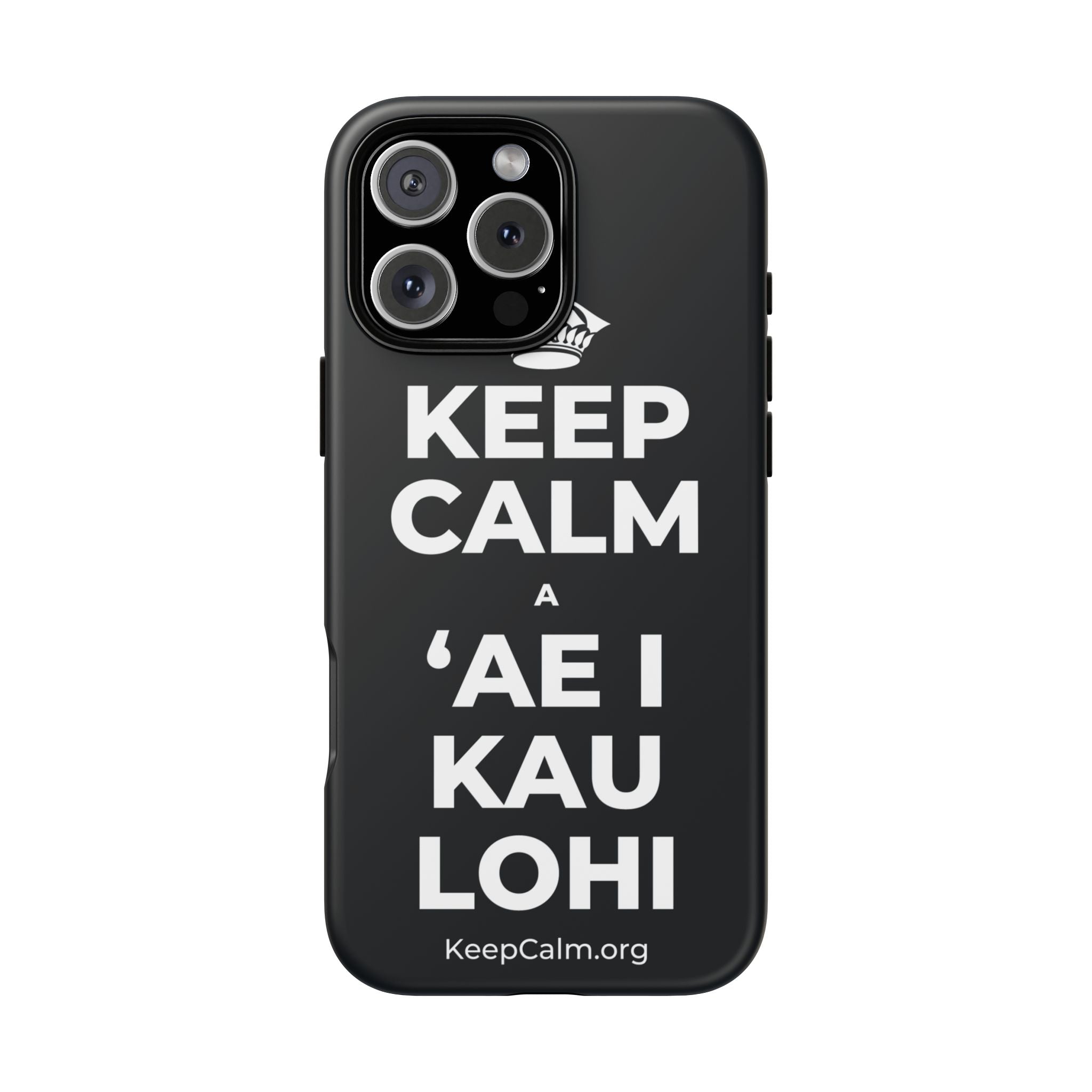 KEEP CALM A ʻAE I KAU LOHI Phone Case (Dark)