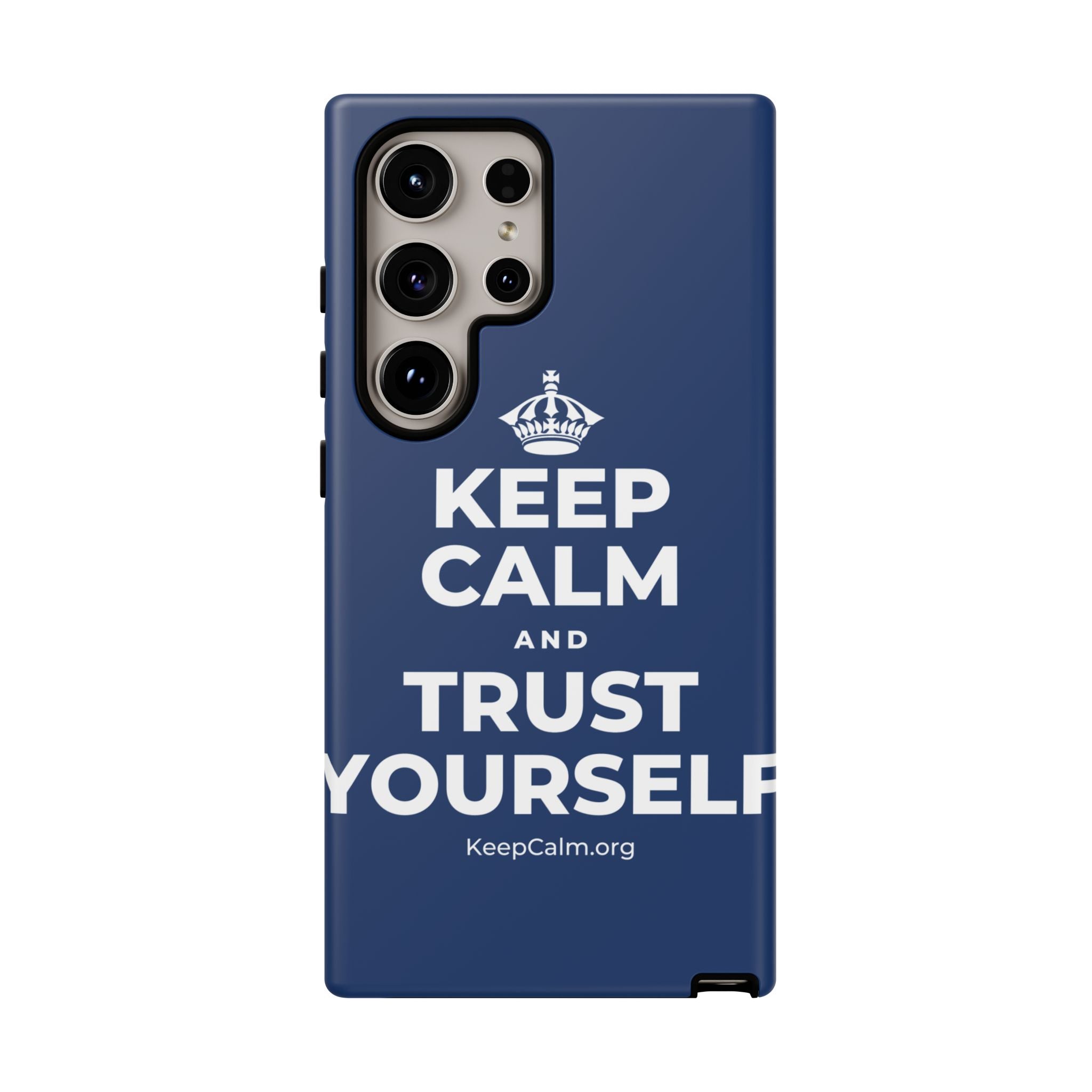 KEEP CALM AND TRUST YOURSELF Phone Case