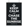 KEEP CALM AND CHASE THE SUNRISE Satin Poster (Dark)
