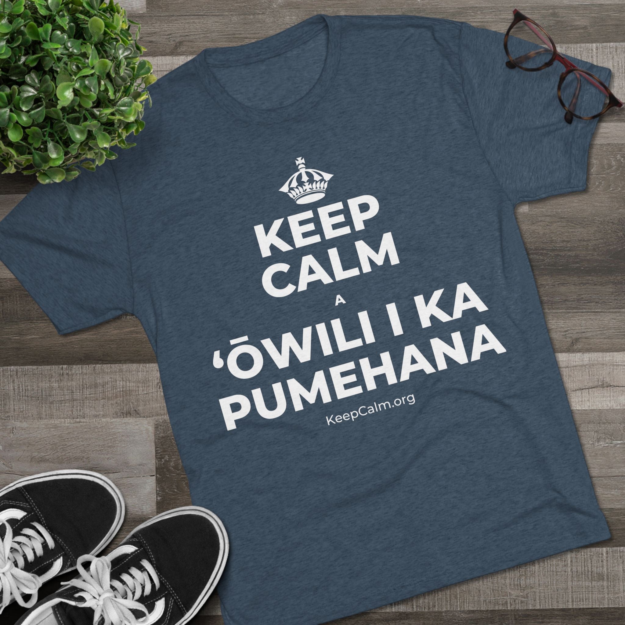 KEEP CALM A ʻŌWILI I KA PUMEHANA Tri-Blend Tee