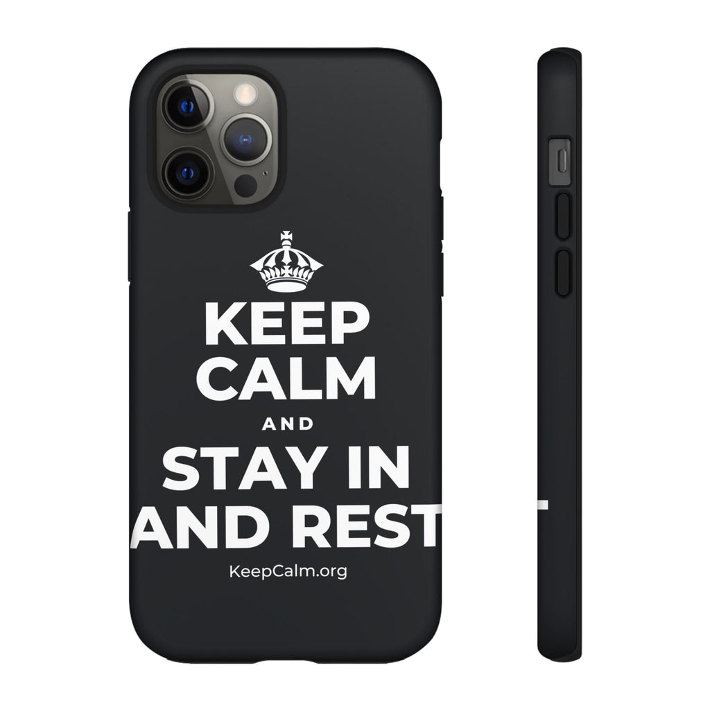 KEEP CALM AND STAY IN AND REST Phone Case (Dark)