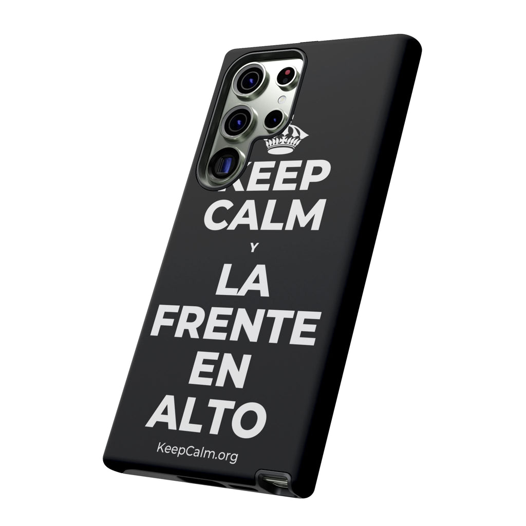 KEEP CALM Y LA FRENTE EN ALTO Phone Case