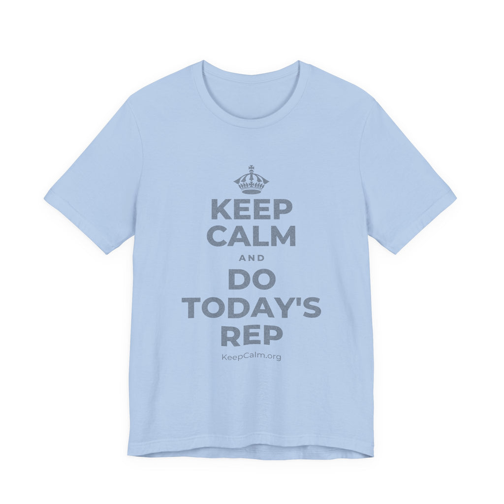 KEEP CALM AND DO TODAY'S REP T-Shirt (Baby Blue–Silver)