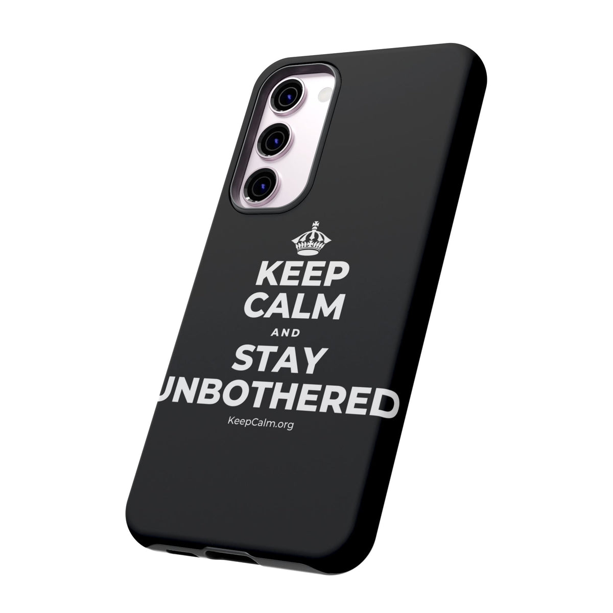 KEEP CALM AND STAY UNBOTHERED Phone Case