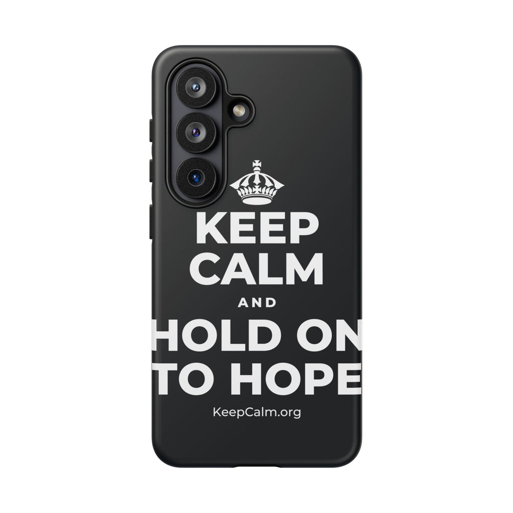 KEEP CALM AND HOLD ON TO HOPE Phone Case (Dark)