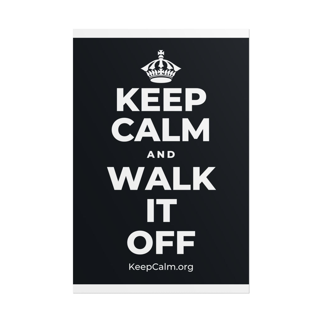 KEEP CALM AND WALK IT OFF Poster (Dark)