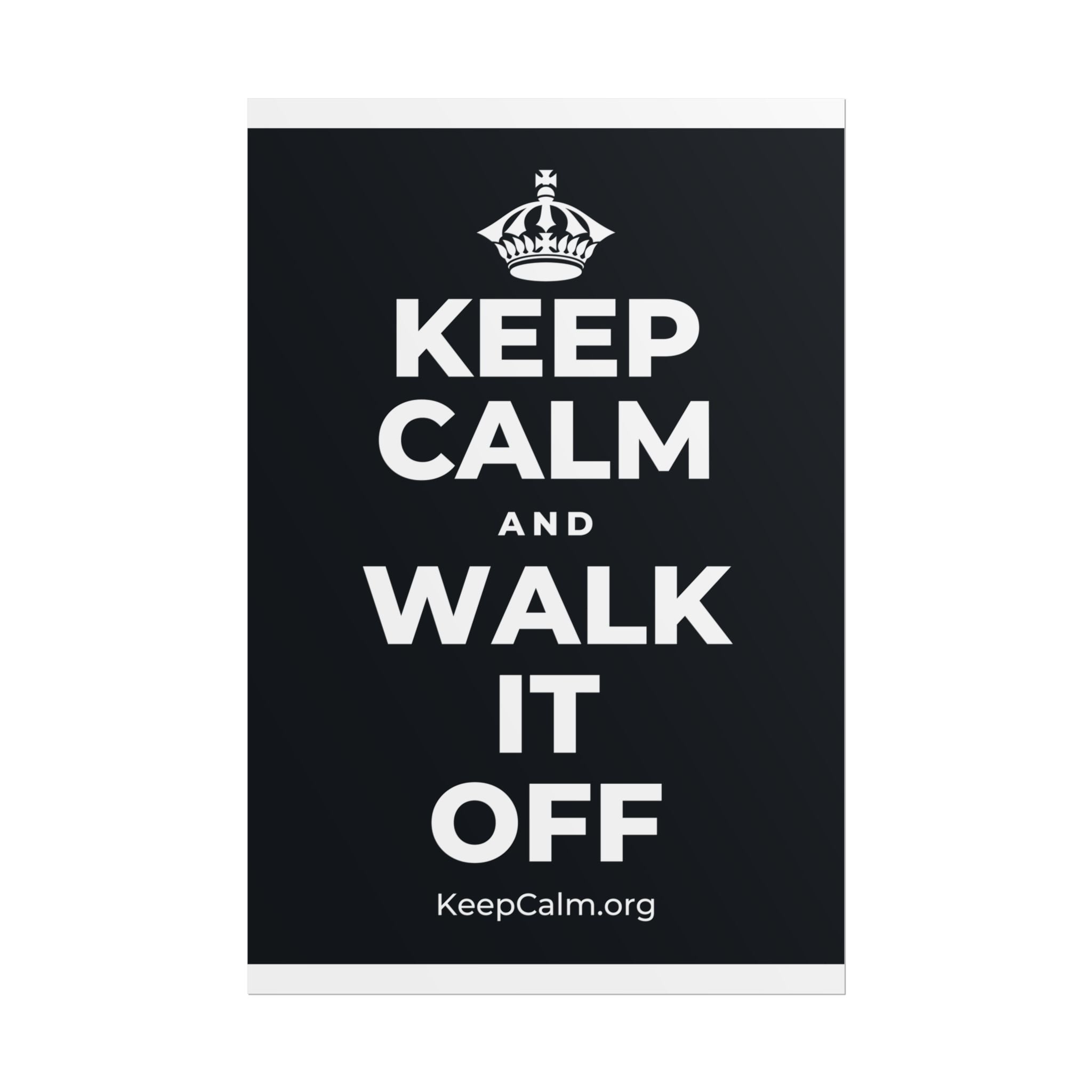 KEEP CALM AND WALK IT OFF Poster (Dark)