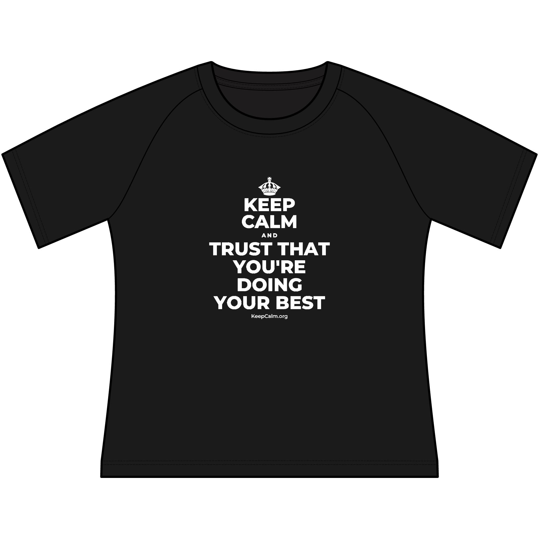 KEEP CALM AND TRUST THAT YOU'RE DOING YOUR BEST Women's Raglan Tee