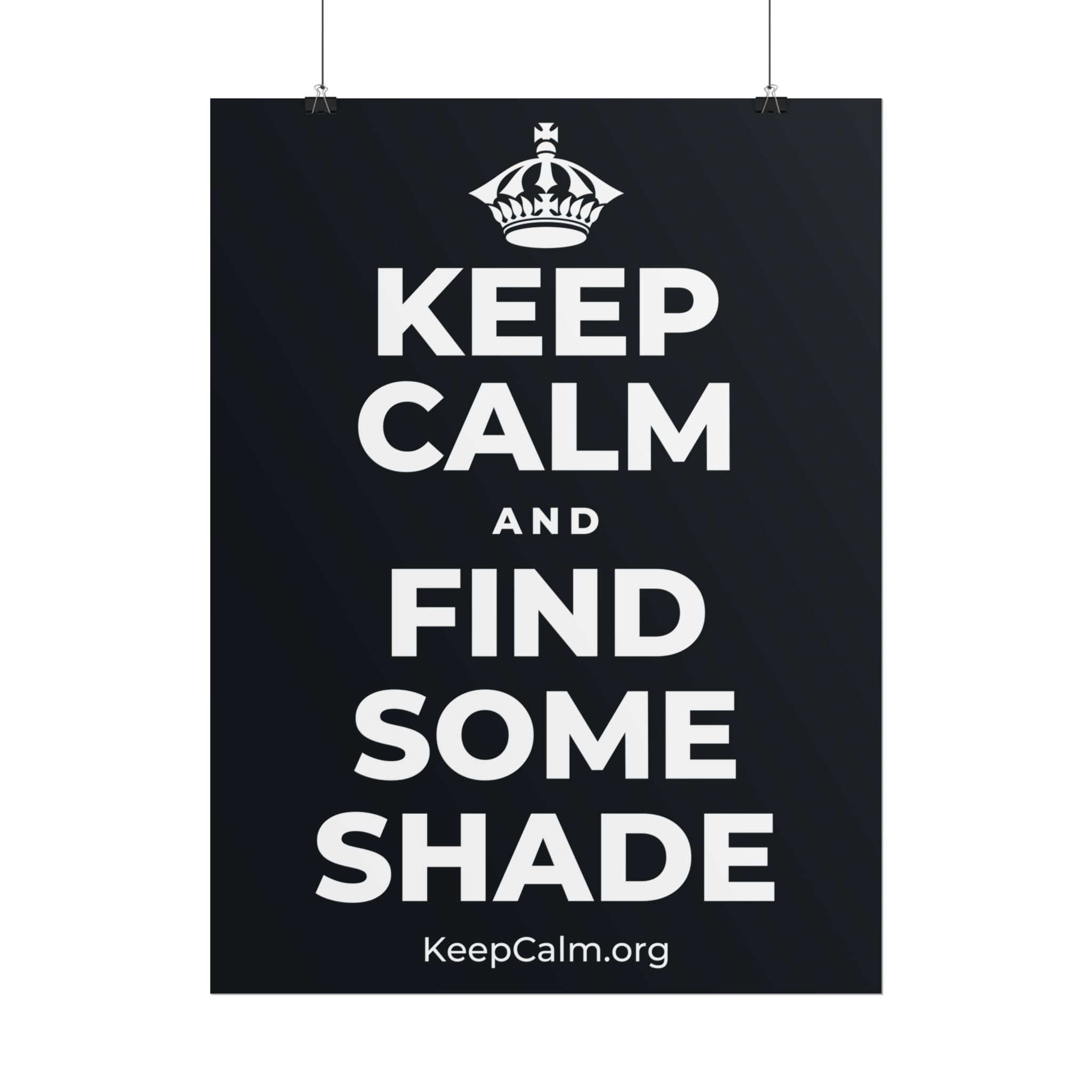 KEEP CALM AND FIND SOME SHADE Poster (Dark)