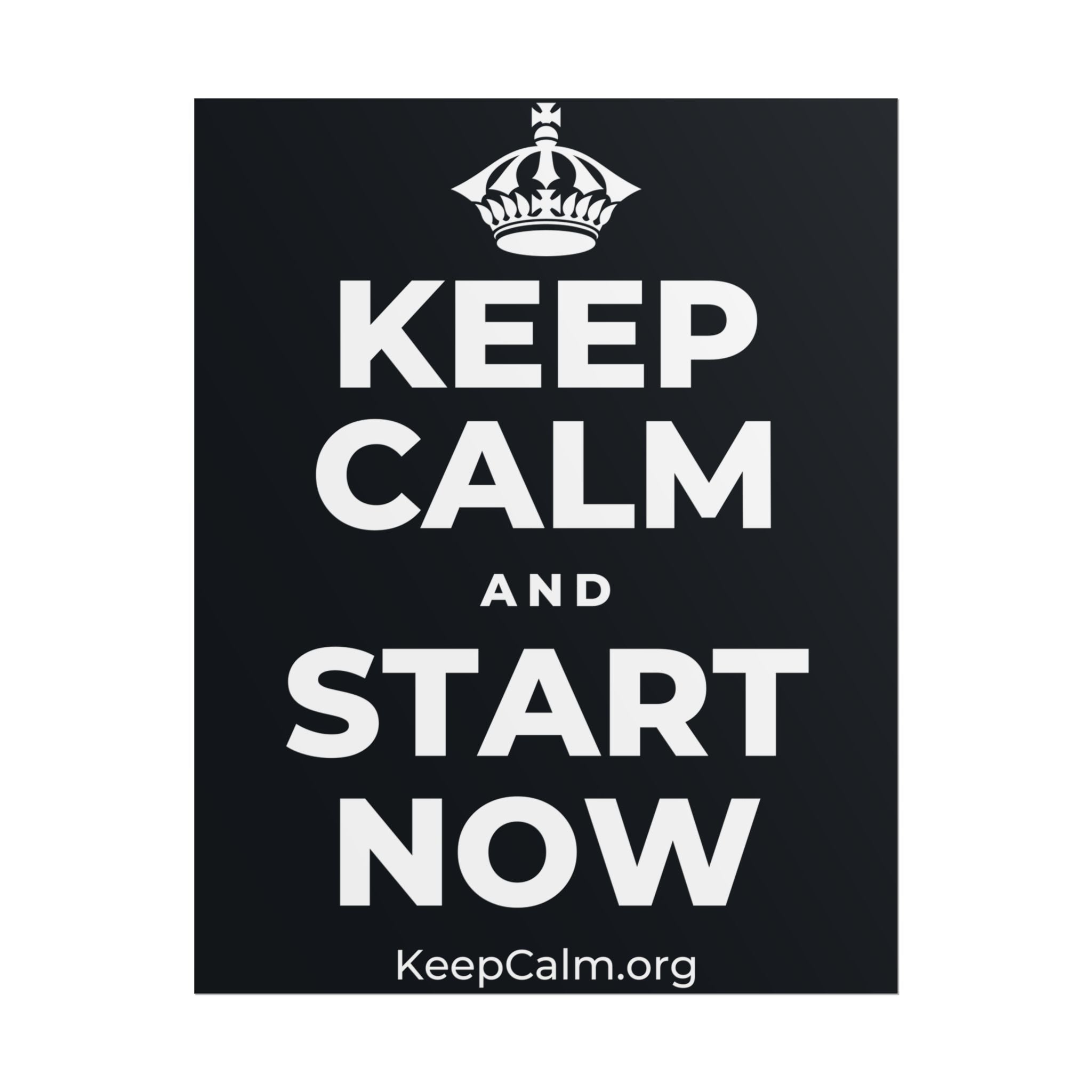 KEEP CALM AND START NOW Poster (Dark)