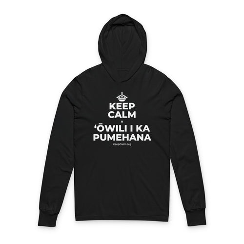 KEEP CALM A ʻŌWILI I KA PUMEHANA Hooded Long Sleeve Tee