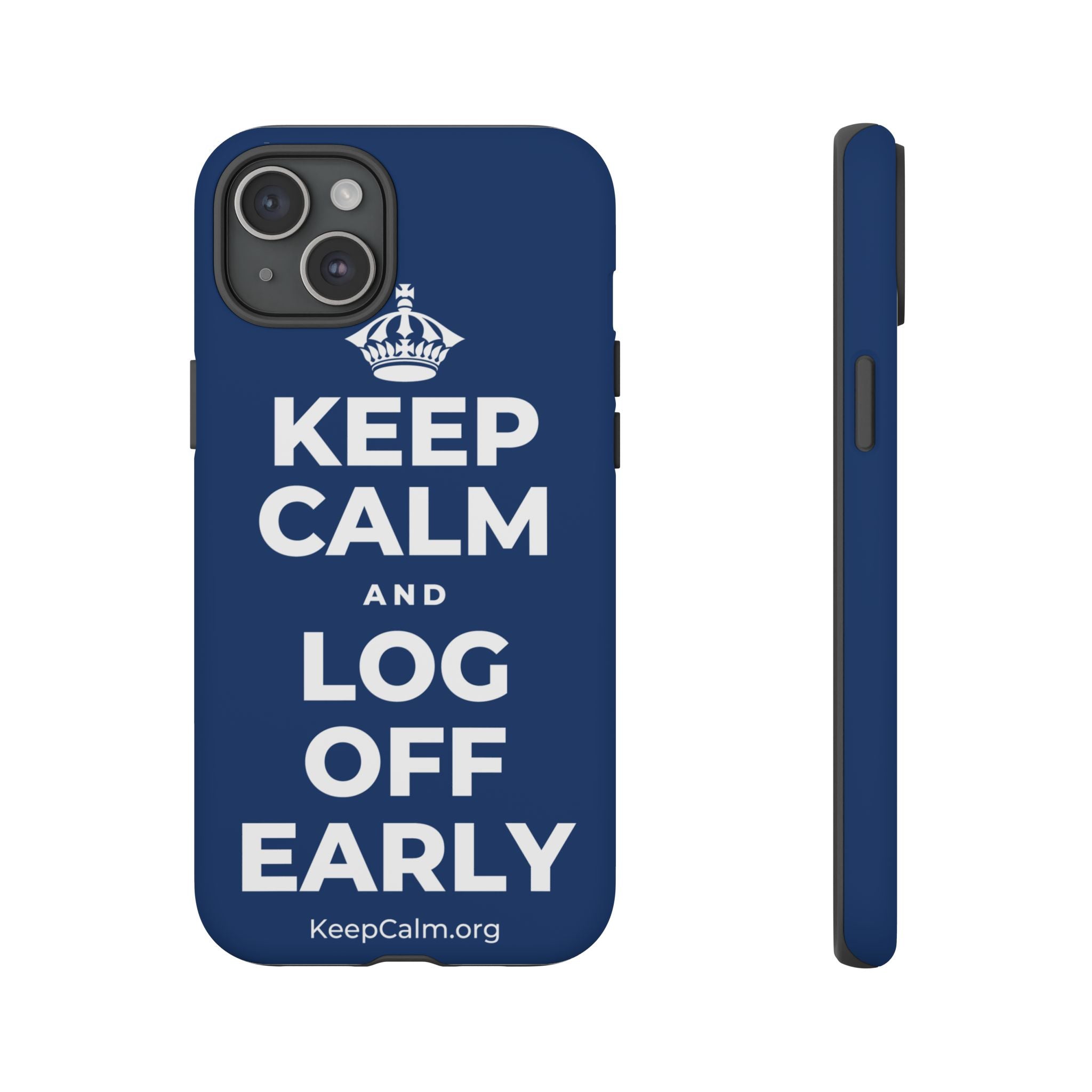 KEEP CALM AND LOG OFF EARLY Phone Case