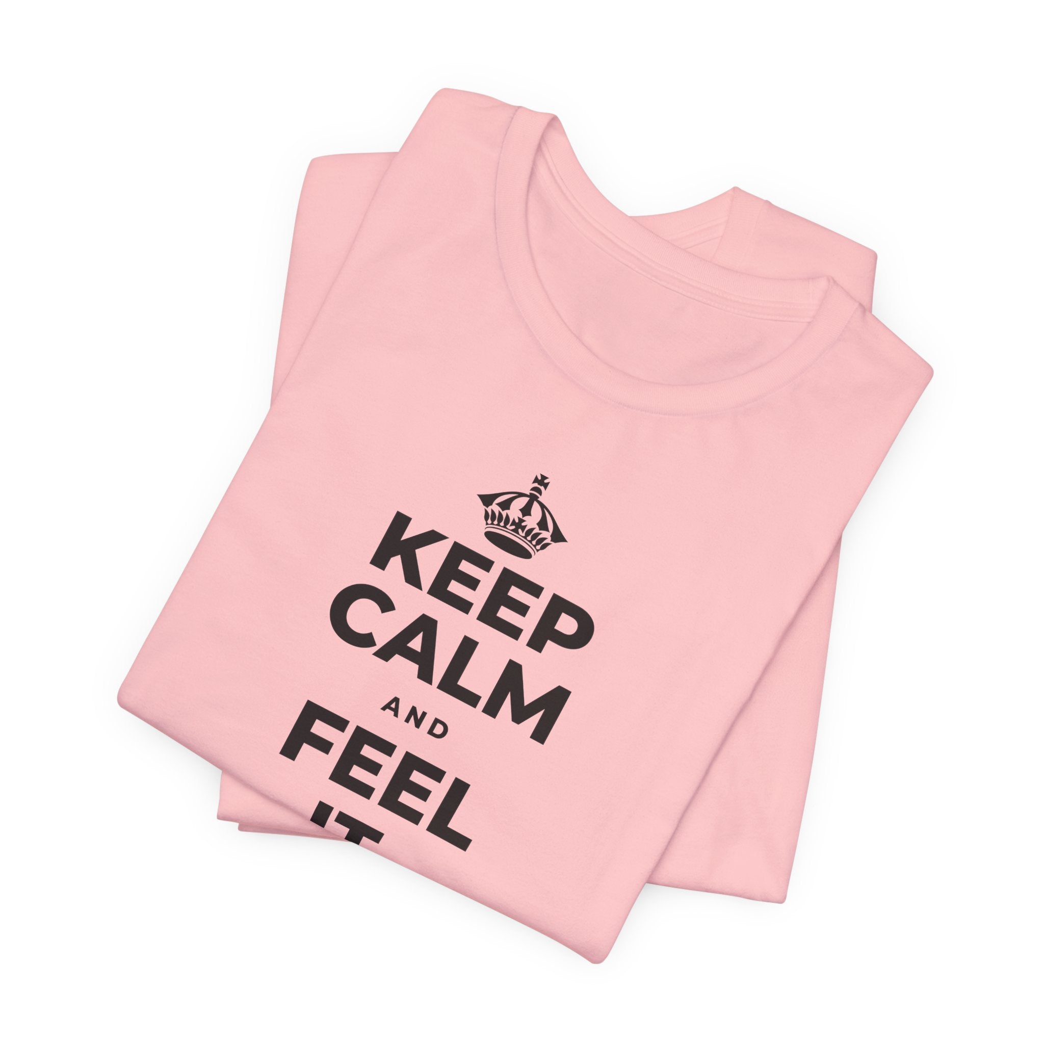 KEEP CALM AND FEEL IT, NOT FEED IT T-Shirt (White–Asphalt)