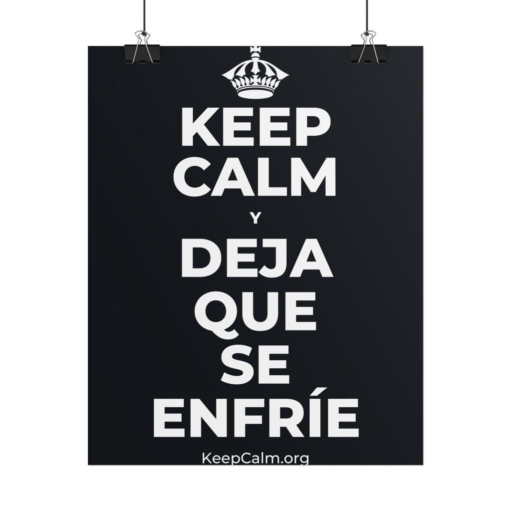KEEP CALM Y DEJA QUE SE ENFRÍE Poster (Dark)