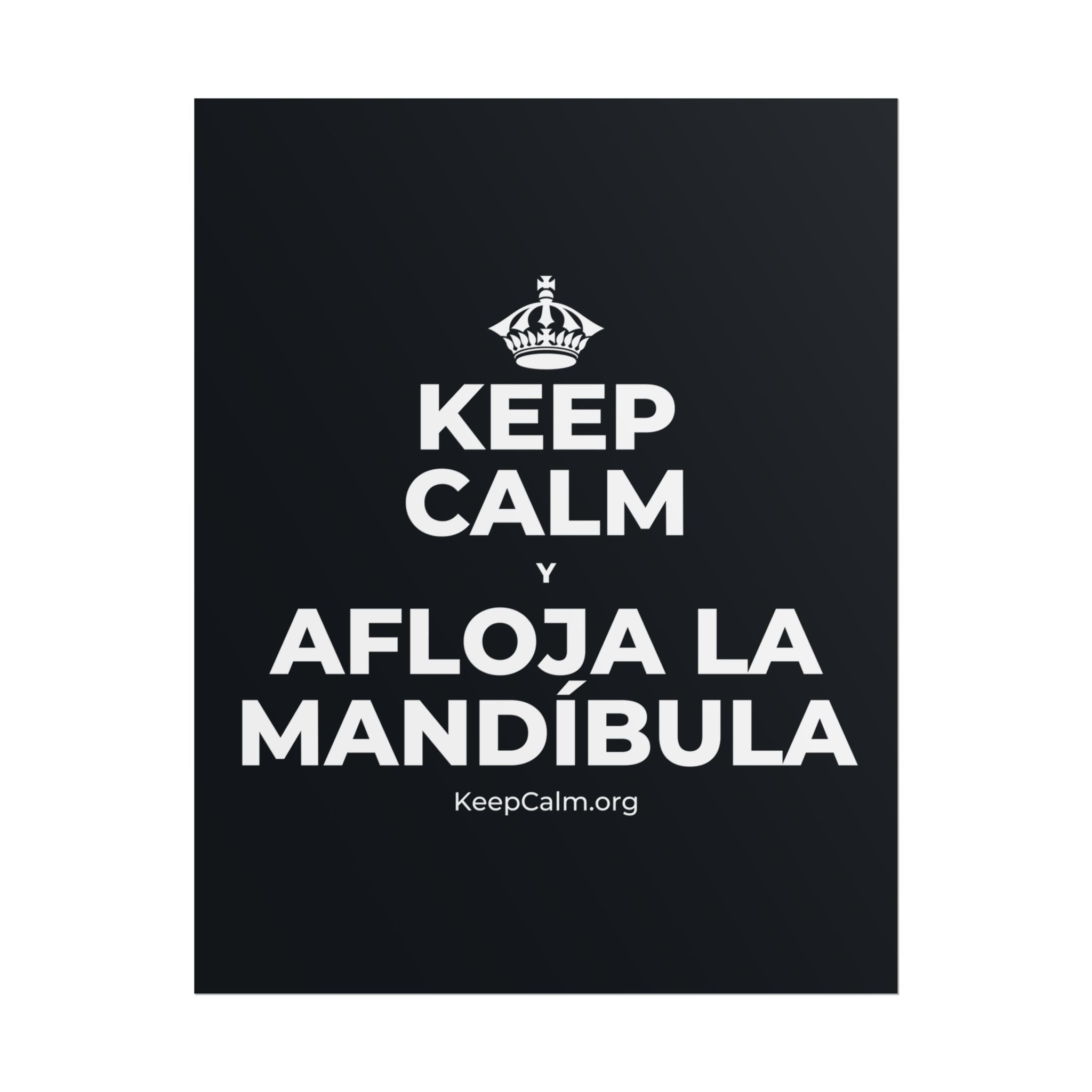KEEP CALM Y AFLOJA LA MANDÍBULA Poster (Dark)