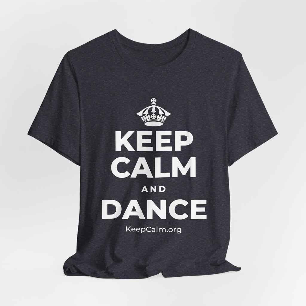 KEEP CALM AND DANCE T-Shirt (White–Asphalt)