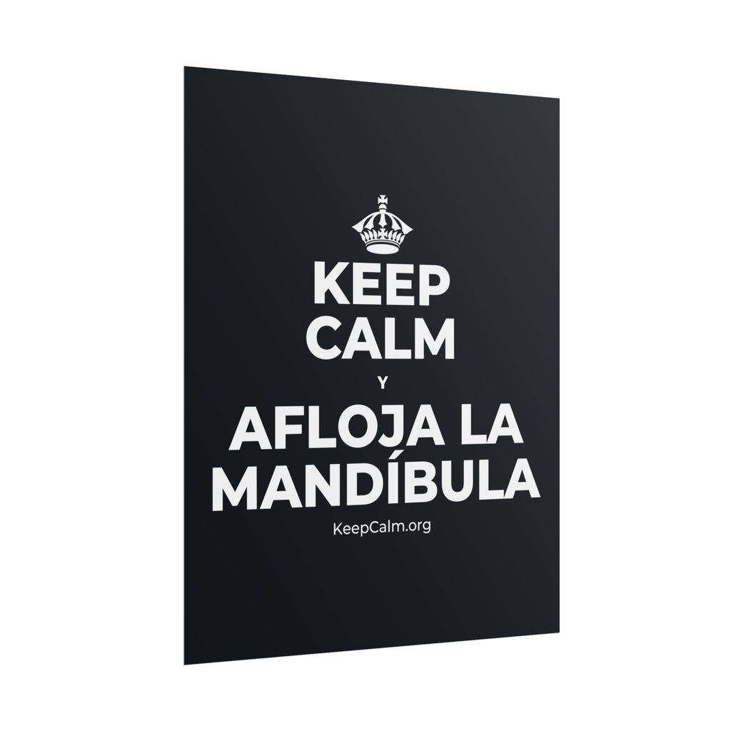 KEEP CALM Y AFLOJA LA MANDÍBULA Poster (Dark)