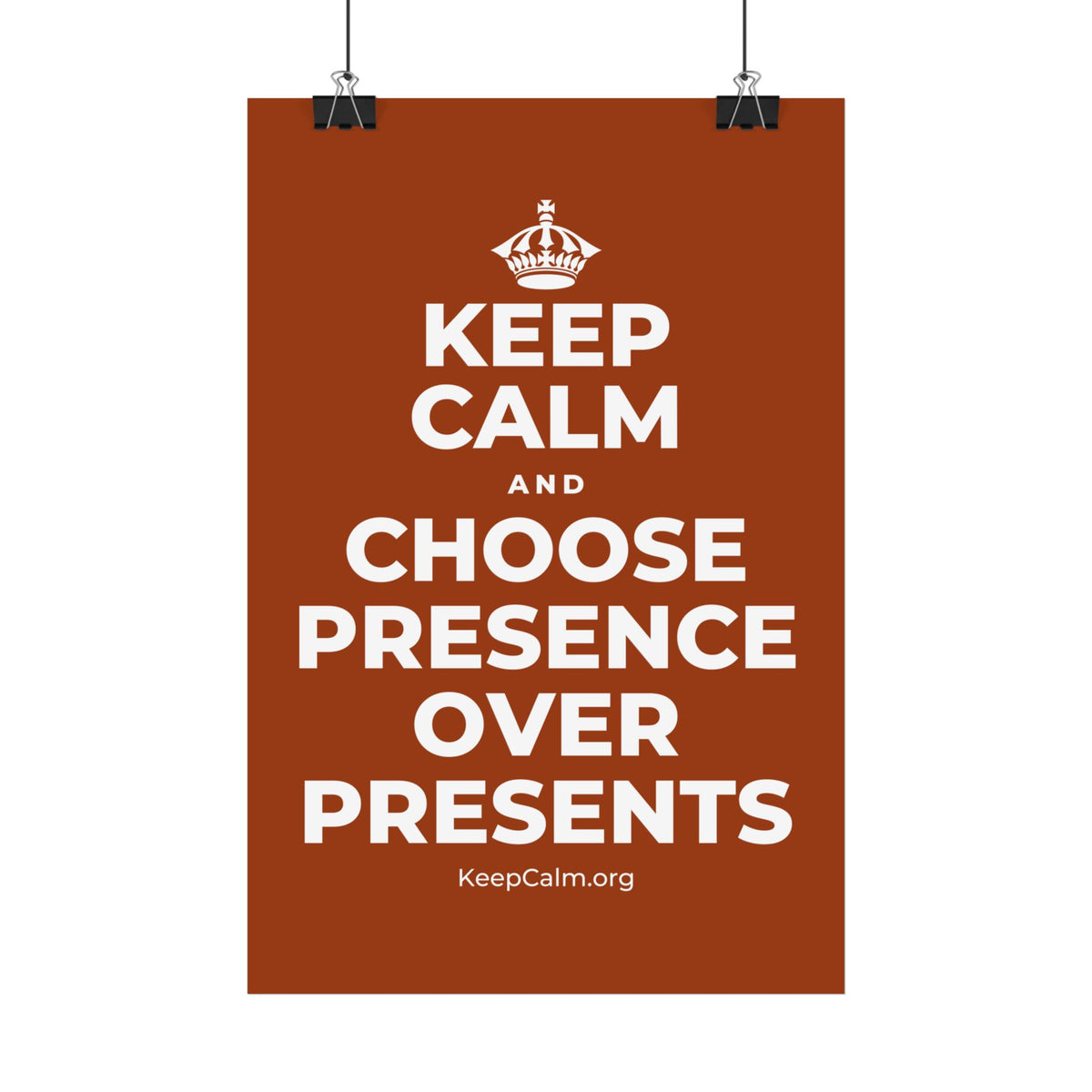 KEEP CALM AND CHOOSE PRESENCE OVER PRESENTS Satin Poster
