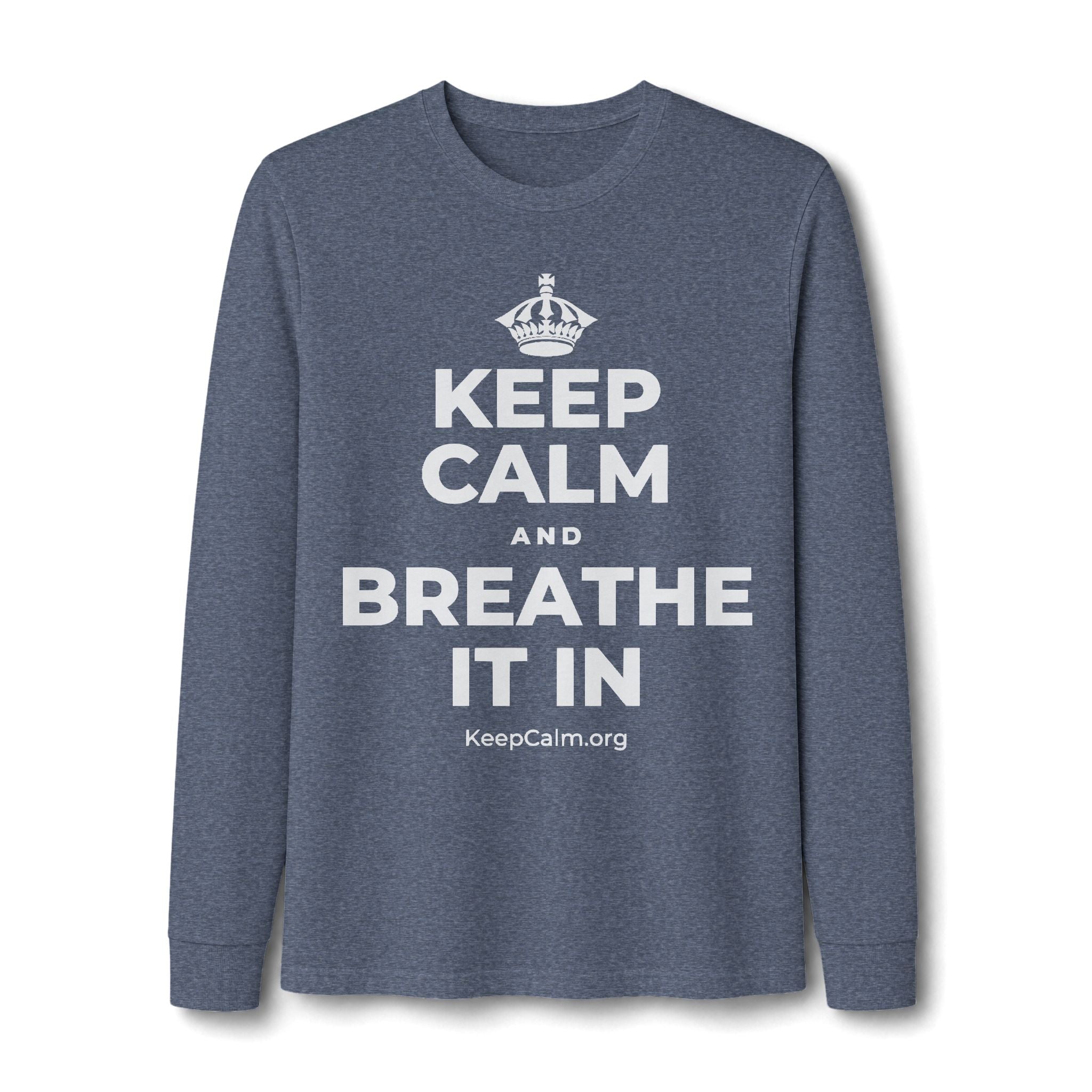 KEEP CALM AND BREATHE IT IN Long Sleeve Tee