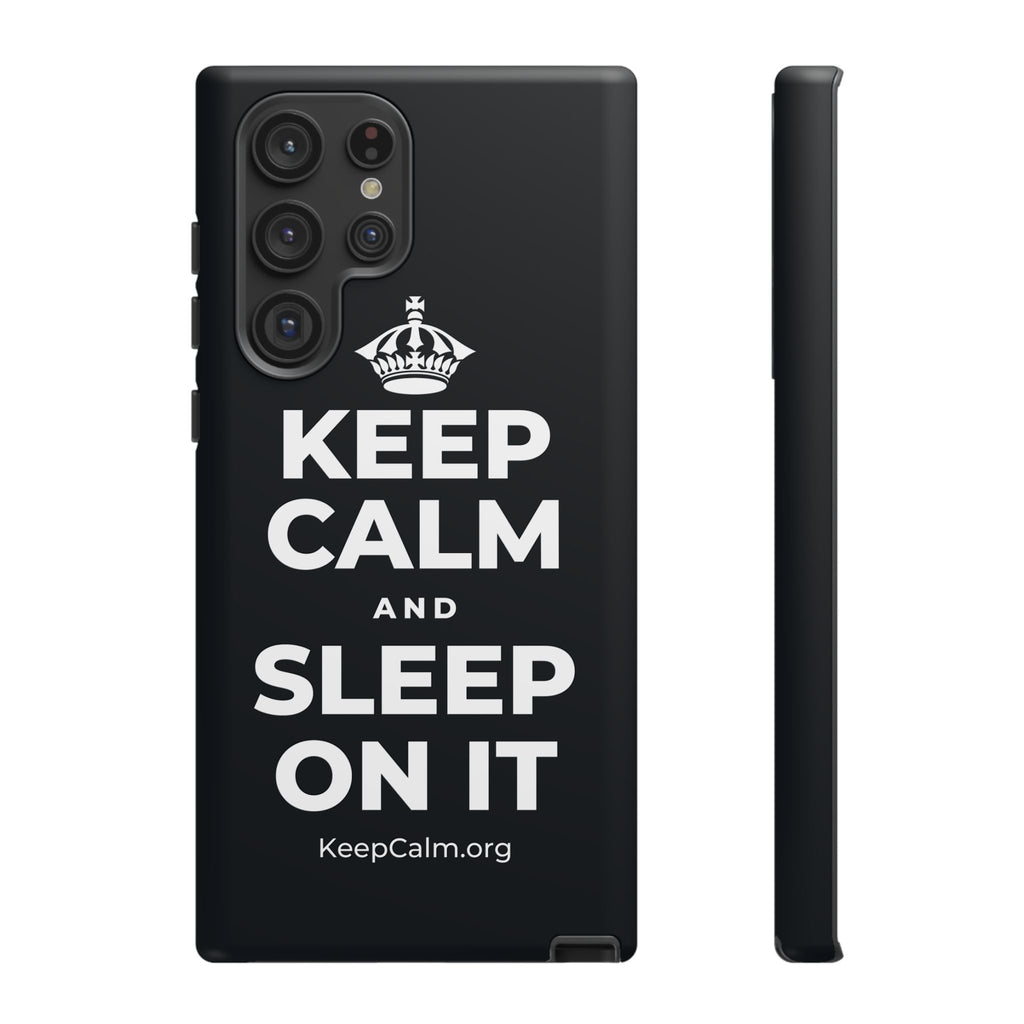 KEEP CALM AND SLEEP ON IT Phone Case (Dark)
