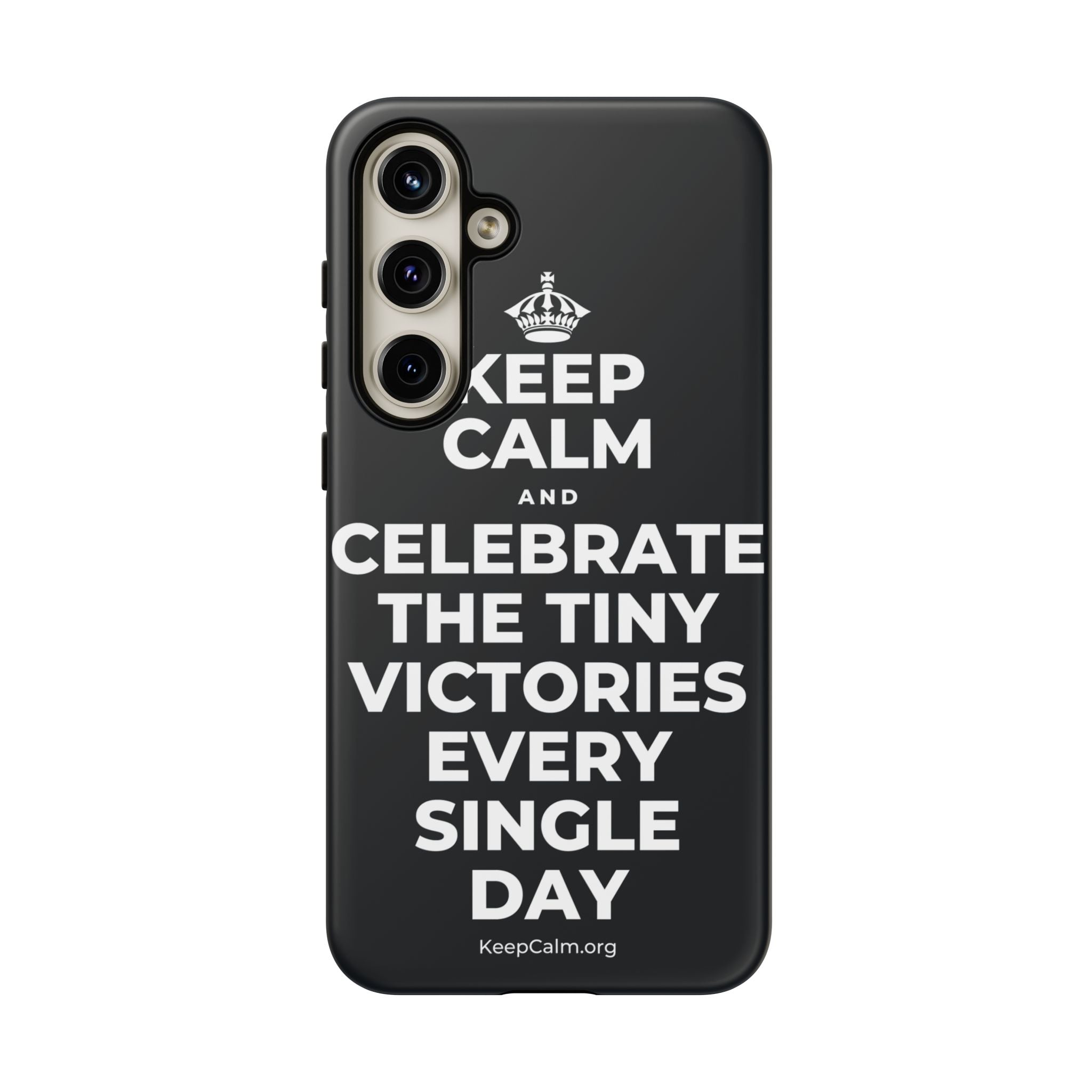 KEEP CALM AND CELEBRATE THE TINY VICTORIES EVERY SINGLE DAY Phone Case (Dark)