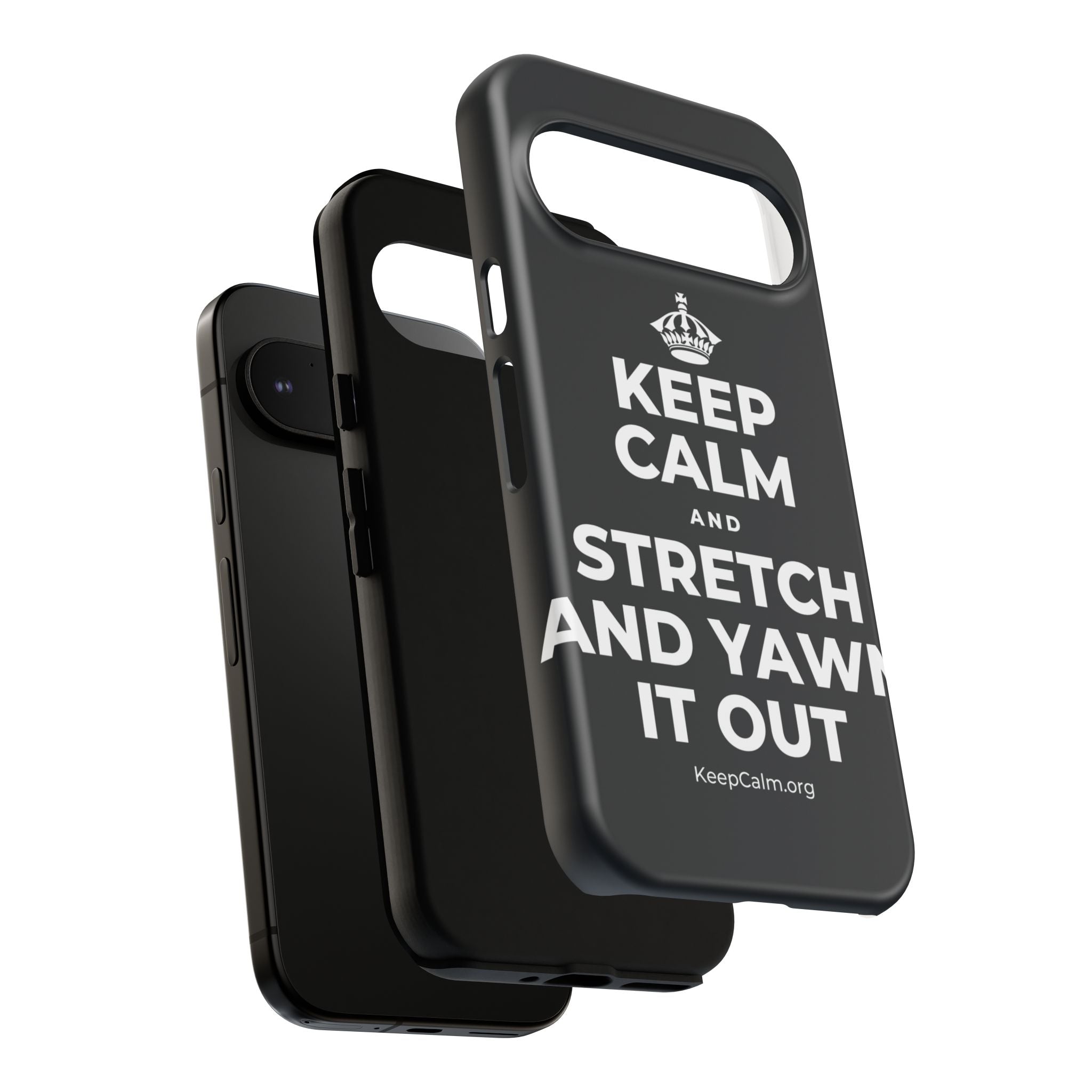 KEEP CALM AND STRETCH AND YAWN IT OUT Phone Case (Dark)