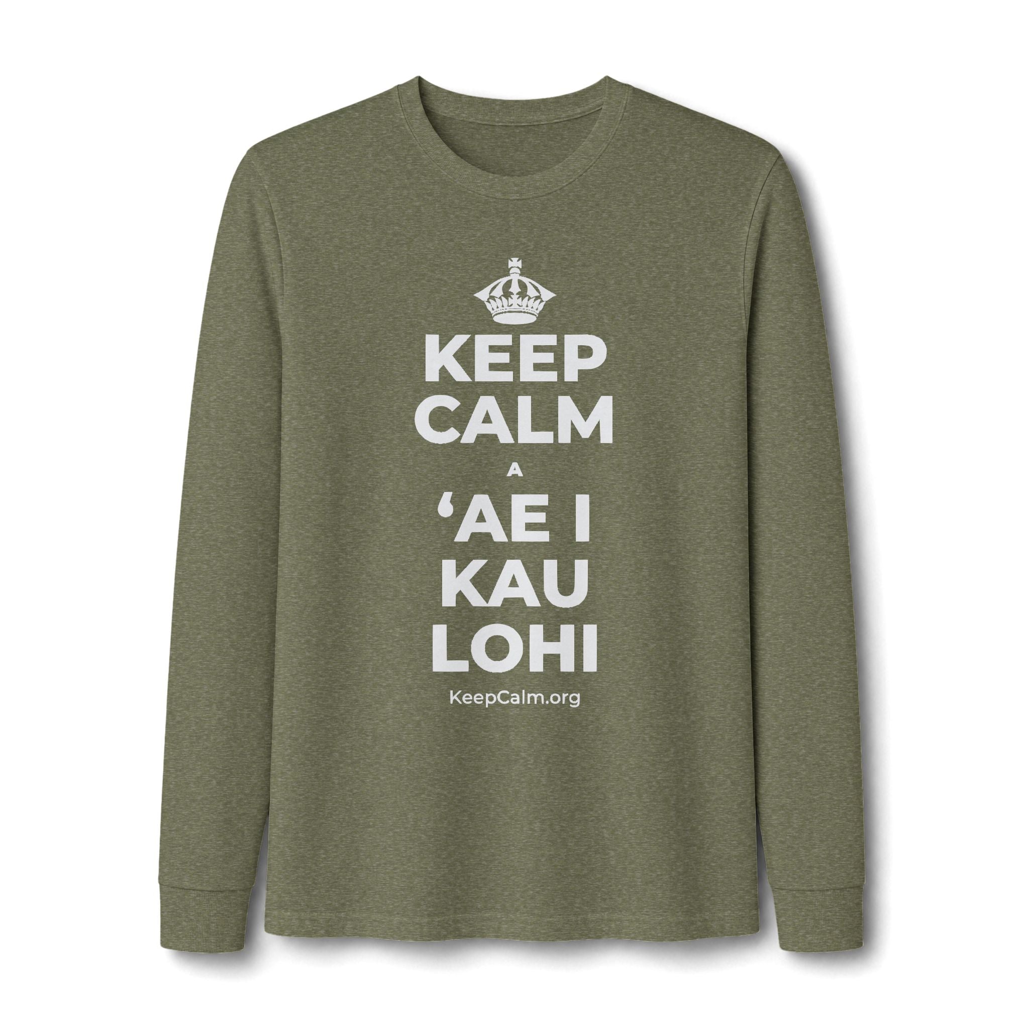 KEEP CALM A ʻAE I KAU LOHI Long Sleeve Tee