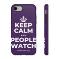 KEEP CALM AND PEOPLE WATCH Phone Case