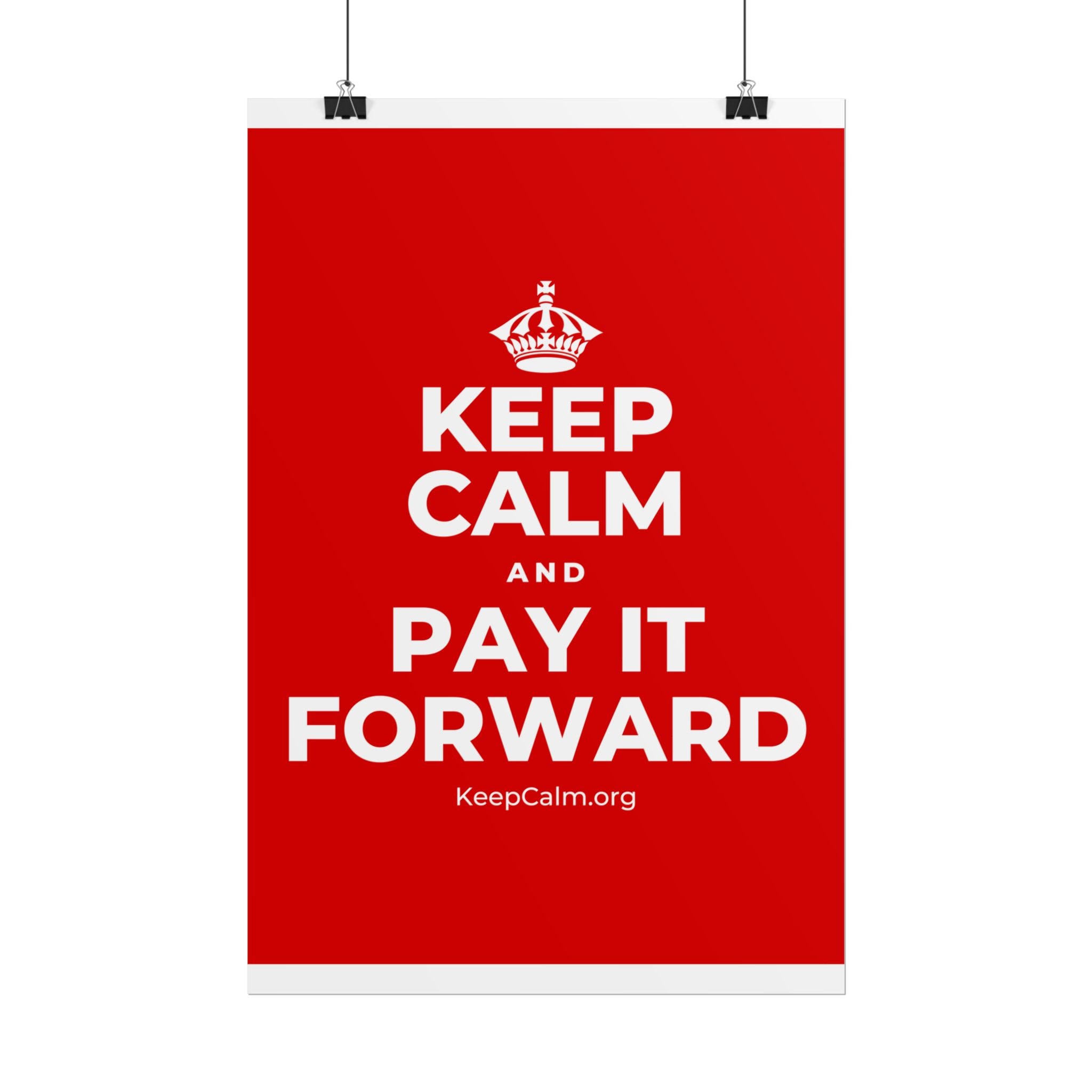 KEEP CALM AND PAY IT FORWARD Poster
