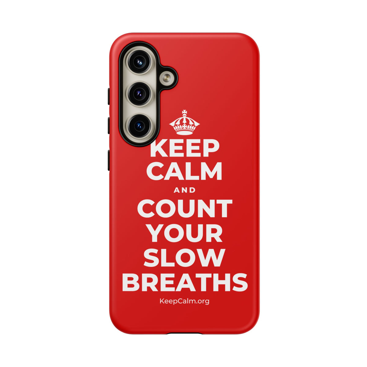 KEEP CALM AND COUNT YOUR SLOW BREATHS Phone Case