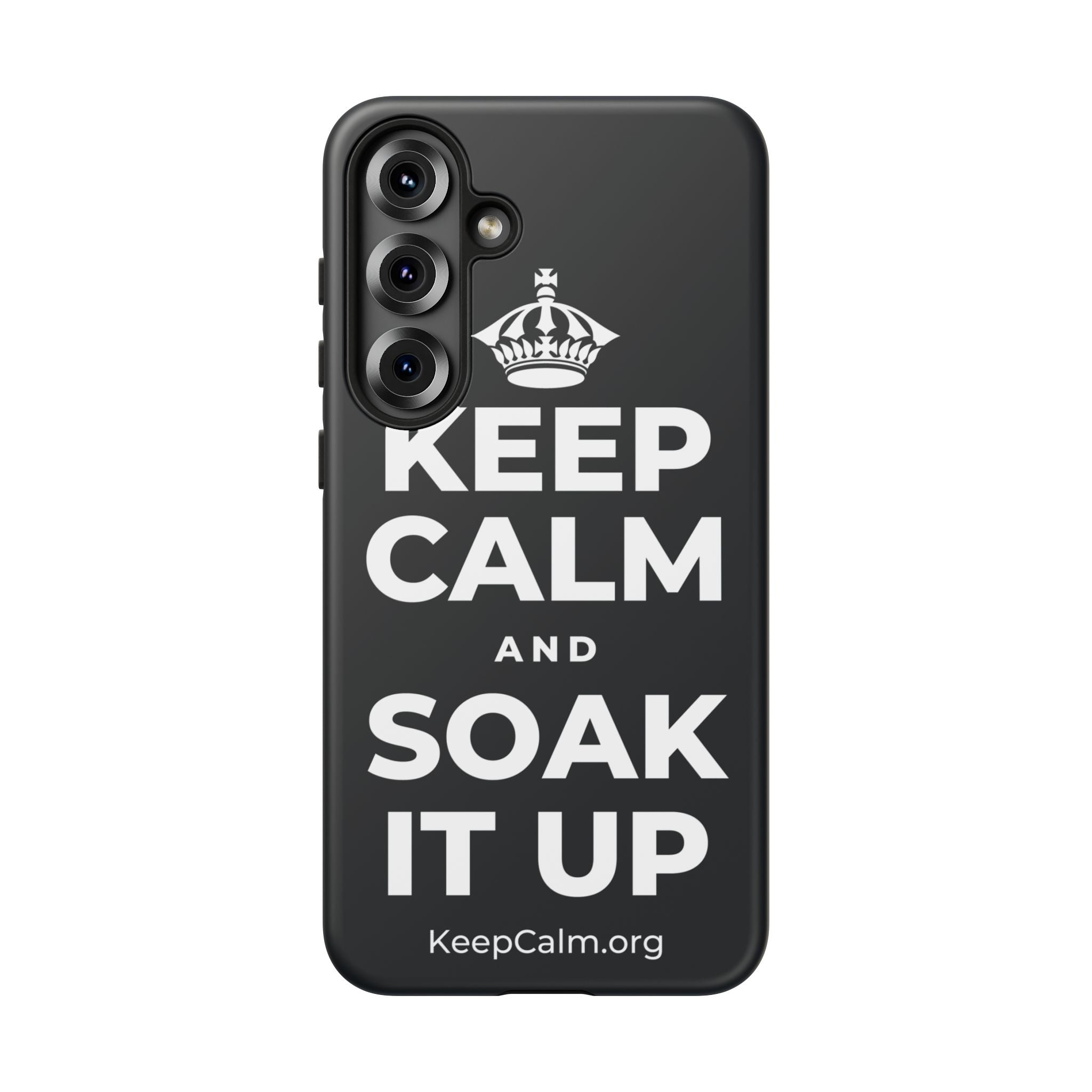 KEEP CALM AND SOAK IT UP Phone Case (Dark)