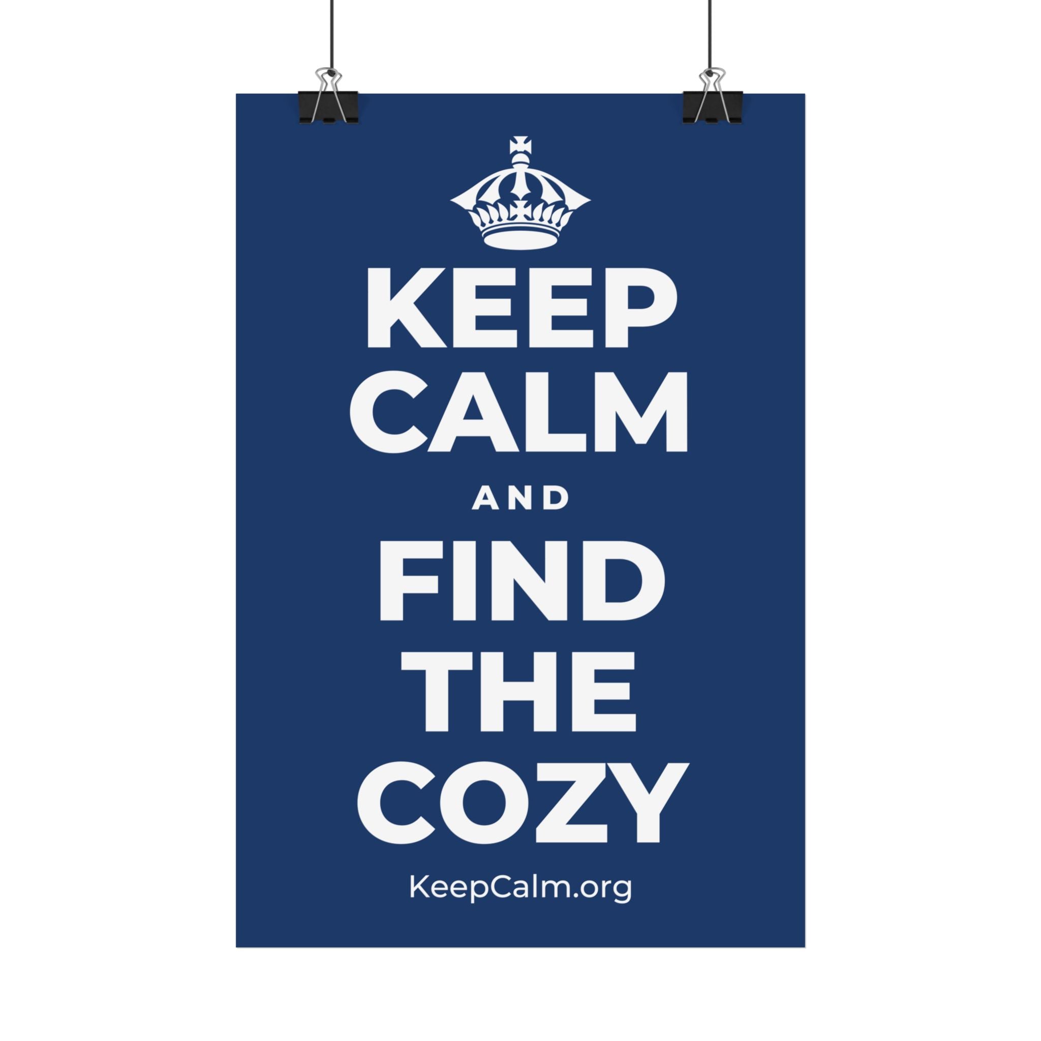 KEEP CALM AND FIND THE COZY Satin Poster