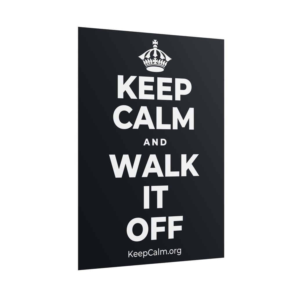 KEEP CALM AND WALK IT OFF Poster (Dark)