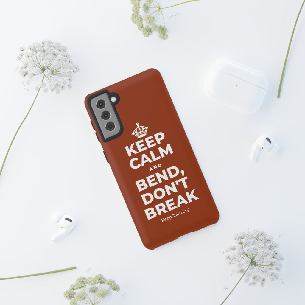 KEEP CALM AND BEND, DON'T BREAK Phone Case