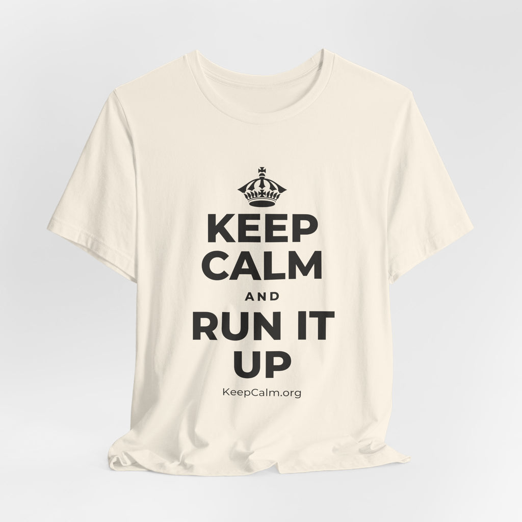 KEEP CALM AND RUN IT UP T-Shirt (White–Asphalt)