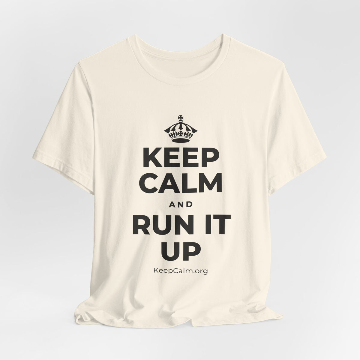 KEEP CALM AND RUN IT UP T-Shirt (White–Asphalt)