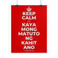 KEEP CALM AT KAYA MONG MATUTO NG KAHIT ANO Poster
