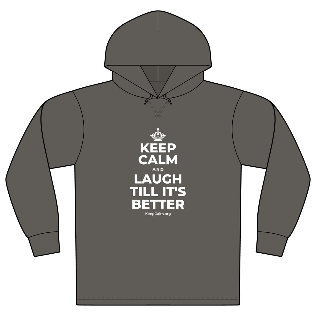 KEEP CALM AND LAUGH TILL IT'S BETTER Organic Hoodie Tee