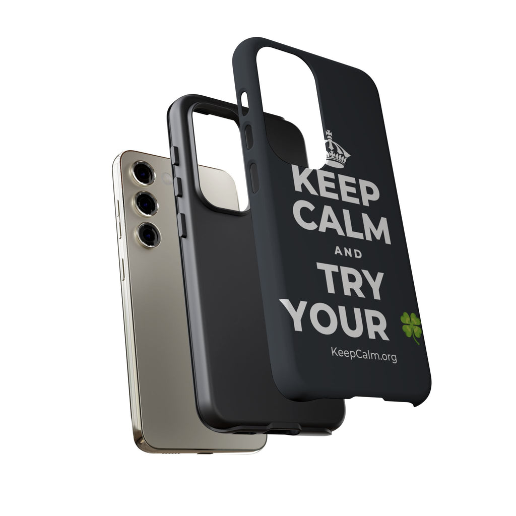 KEEP CALM AND TRY YOUR 🍀 Phone Case (Dark)