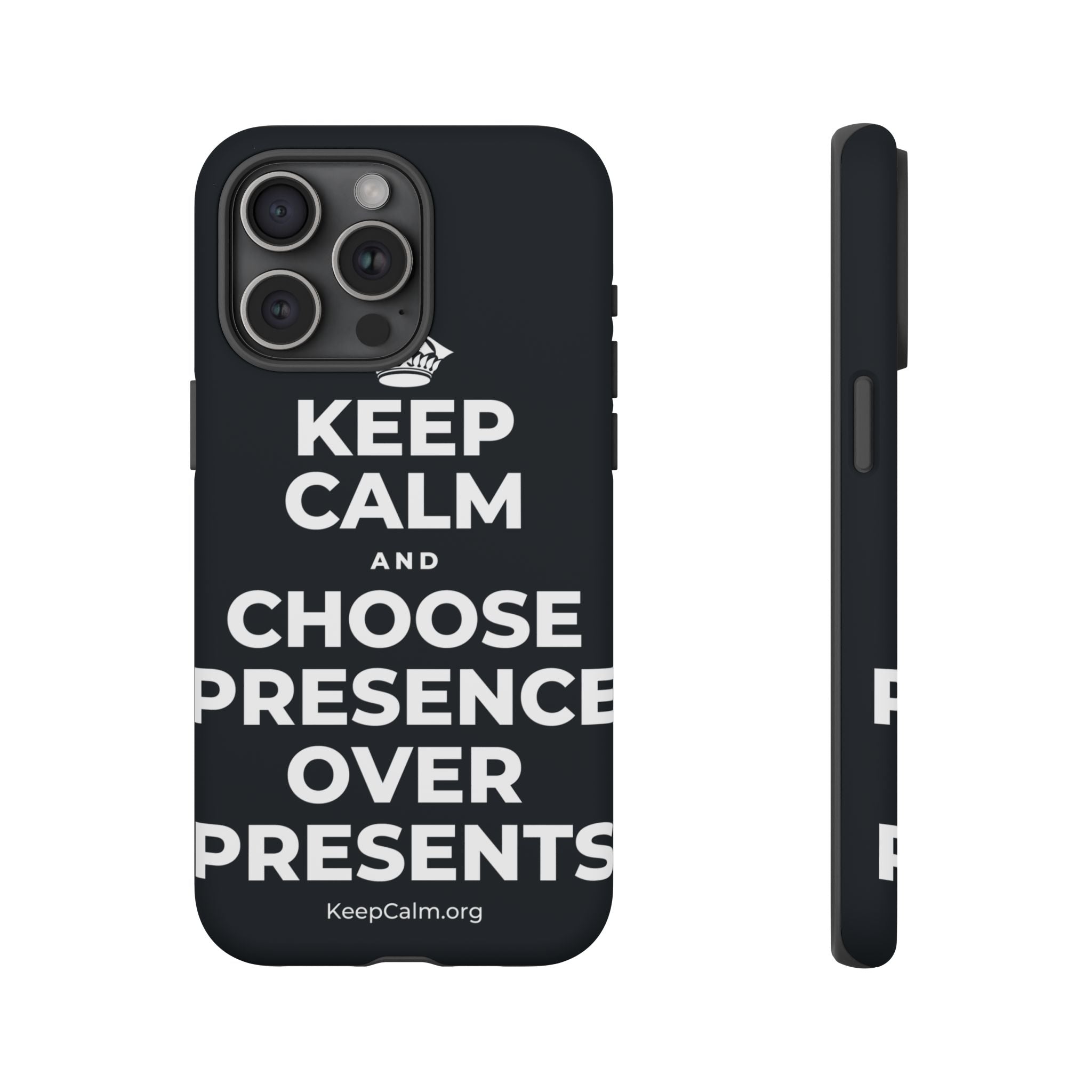 KEEP CALM AND CHOOSE PRESENCE OVER PRESENTS Phone Case (Dark)