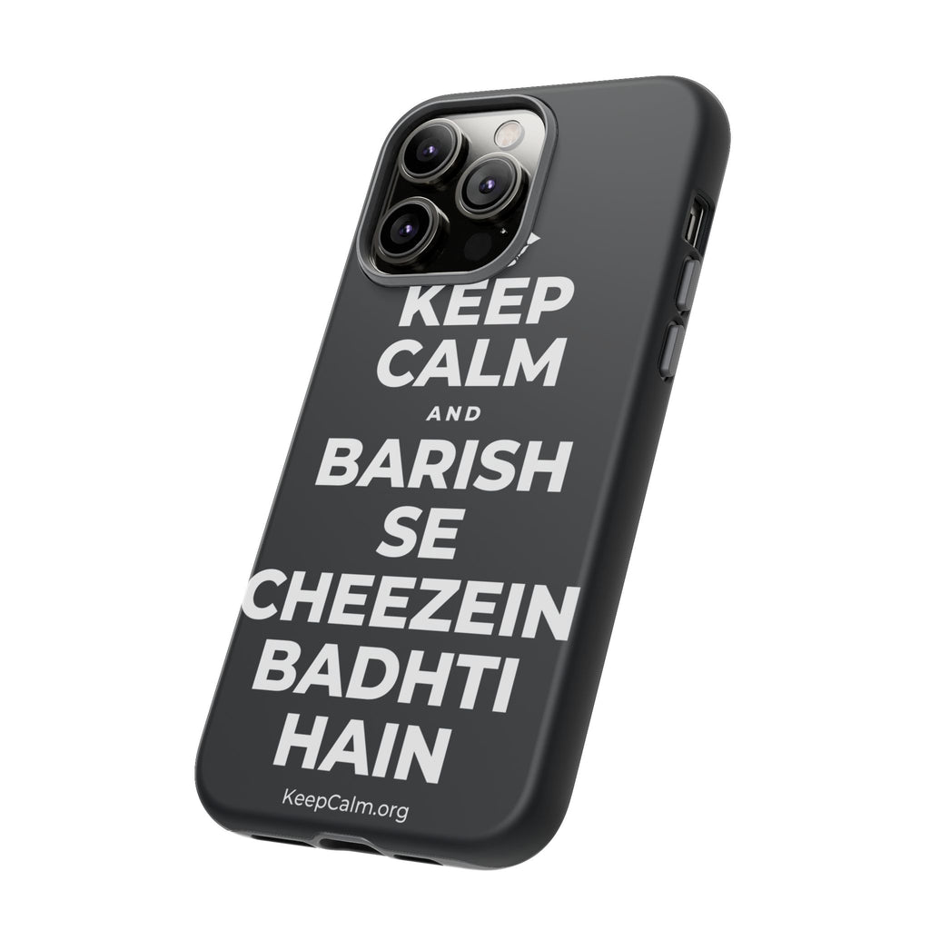 KEEP CALM AND BARISH SE CHEEZEIN BADHTI HAIN Phone Case (Dark)